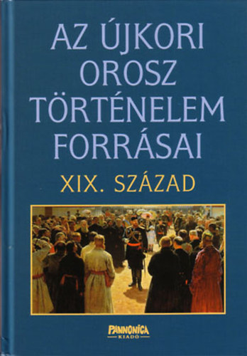 Szvk Gyula  (fszerk) - Az jkori orosz trtnelem forrsai XIX. szzad