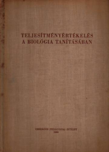 Dr. Futó Józsefné - Teljesítményértékelés a biológia tanításában.
