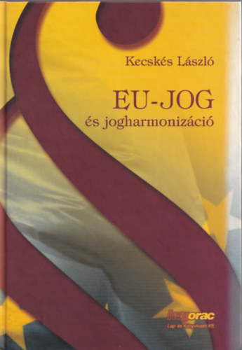 dr. Kecsks Lszl - Eu-jog s jogharmonizci