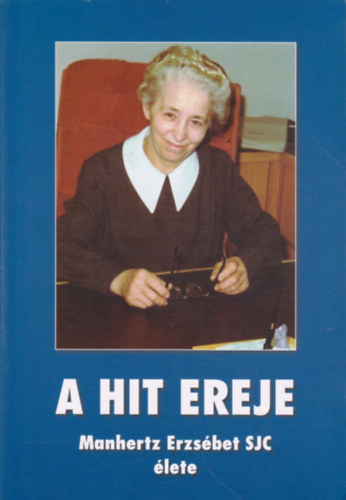 A hit ereje (Manhertz Erzs�bet SJC �lete)