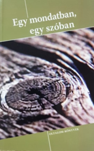 Oltalom-k�nyvek - Egy mondatban, egy sz�ban - A besz�d erej�r�l