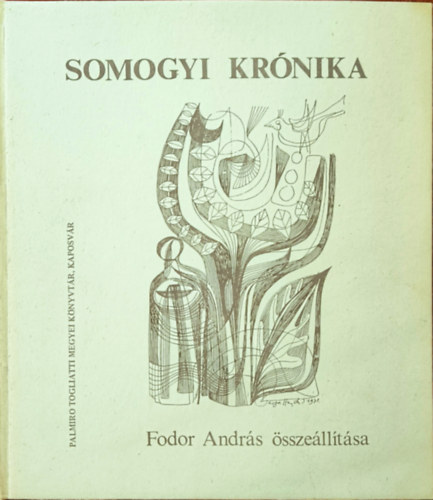 Fodor Andrs (szerk.) - Somogyi krnika - szvegtervezet egy oratriumhoz