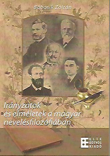 Bábosik Zoltán - Irányzatok és elméletek a magyar nevelésfilozófiában