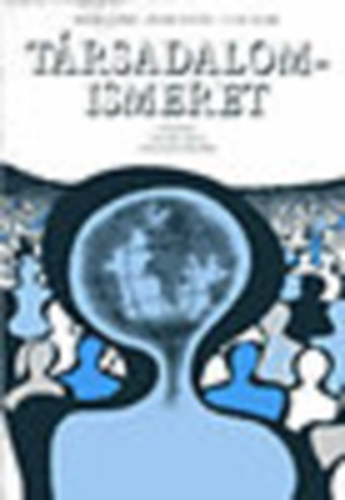 Bayer József; Jávor István; Utasi Ágnes - Társadalomismeret