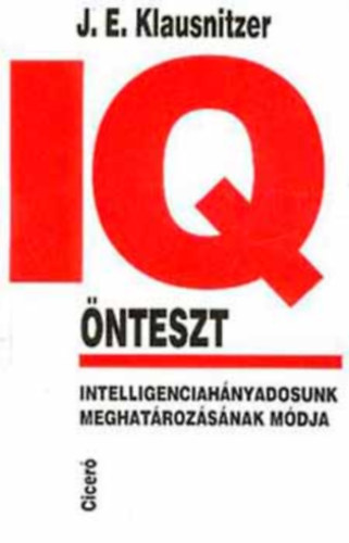 Gerner József J. E. Klausnitzer (ford.) - IQ-önteszt - Intelligenciahányadosunk meghatározásának módja (kitöltetlen)