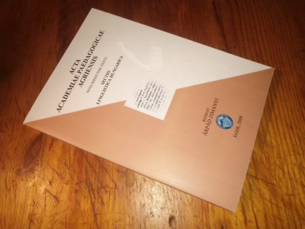 T�bb szerz� - Acta Academiae Paedagogicae Agriensis Nova Series Tom XXXVI. Sectio Linguistica Hungarica