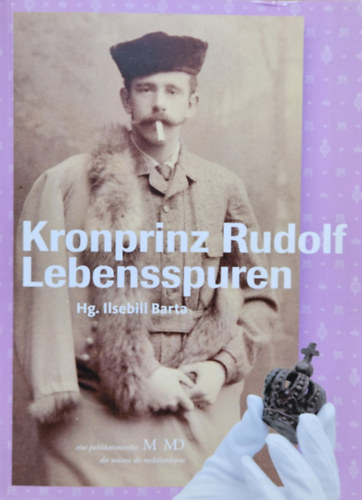 Dr. Ilsebill Barta - Kronprinz Rudolf - Lebensspuren