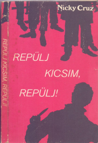 Nicky Cruz - Replj, kicsim, replj