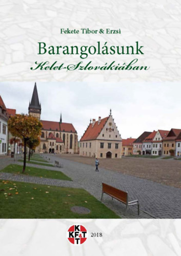 Fekete Erzs�bet Fekete Tibor - Barangol�sunk Kelet-Szlov�ki�ban