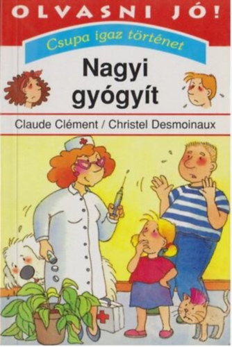 C.Desmoinaux C.Clément - Csupa igaz történet / Nagyi gyógyít