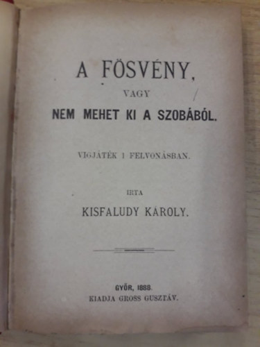 Calderon, Klcsey Ferencz Kisfaludy Kroly - 5 m egybektve: A fsvny vagy, nem mehet ki a szobbl (1888) / A sajt becsletnek orvosa (1888) / Irene / Parainesis / Csaldsok