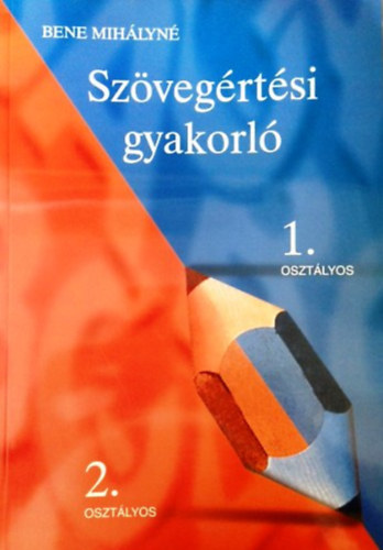 Bene Mihlyn - Szvegrtsi gyakorl 1-2. osztly szmra