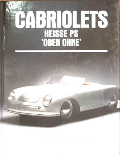 Graham Robson - Cabriolets - Heisse PS 'Oben Ohne'