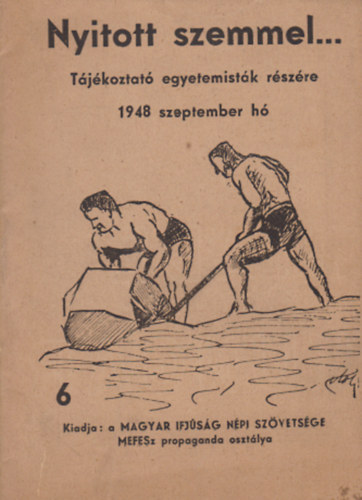 Nyitott szemmel... - T�j�koztat� egyetemist�k r�sz�re - 1948 szeptember h�