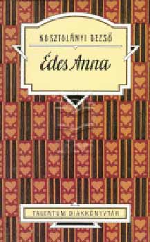 Kosztolányi Dezső - Édes Anna - Talentum Diákkönyvtár