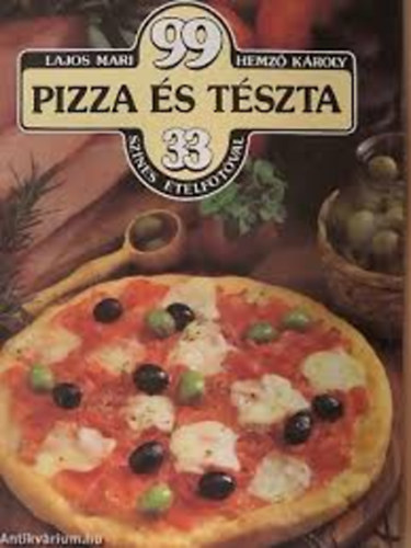 Lajos Mari-Hemz Kroly - 99 pizza s tszta 33 sznes telfotval