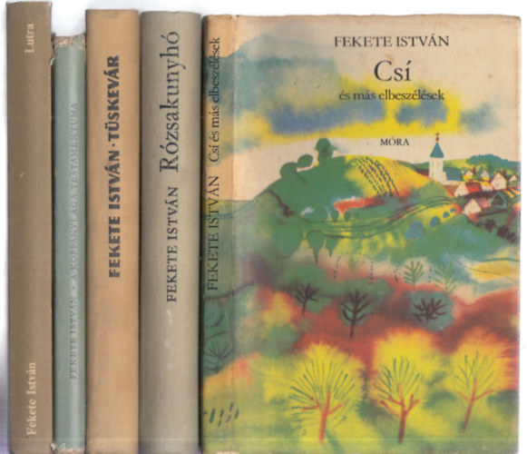Fekete István - 5 db. Fekete István regény (Lutra + A koppányi aga testamentuma + Tüskevár + Rózsakunyhó + Csí és más elbeszélések)