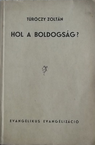 Trczy Zoltn - Hol a boldogsg? - Evangelizl eladsok a 32 zsoltr alapjn
