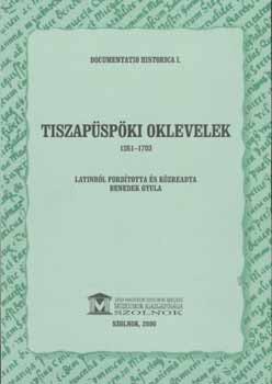 Benedek Gyula - Tiszapüspöki oklevelek 1261-1703