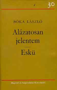 Bka Lszl - Alzatosan jelentem-Esk