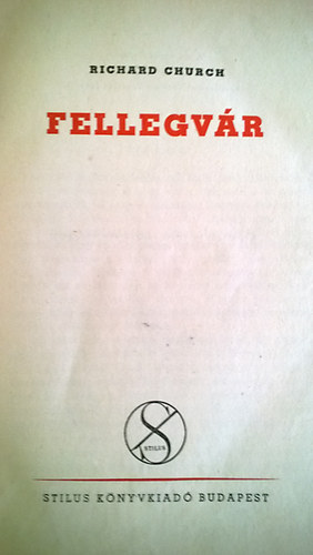 Richard Church - Fellegv�r