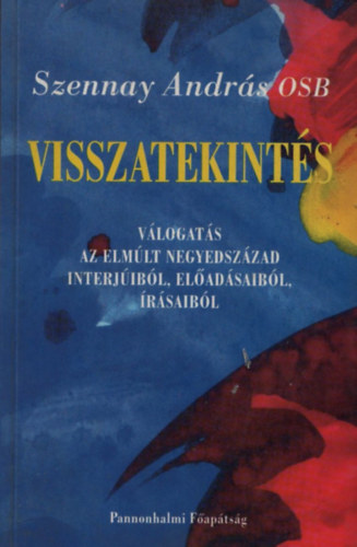 Szennay Andr�s - Visszatekint�s (Dedik�lt)