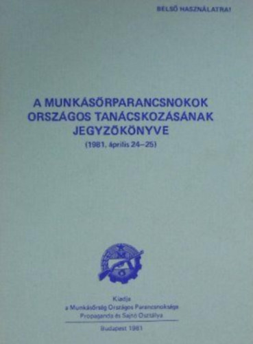 Tth Tibor, Nagy Sndor Borbly Sndor - A Munksrparancsnokok Orszgos Tancskozsnak jegyzknyve