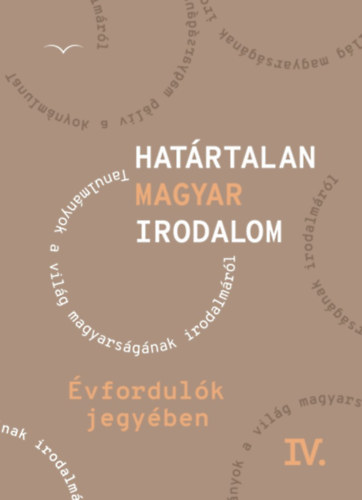 Jnosi Zoltn  (szerk.) - Hatrtalan magyar irodalom IV.