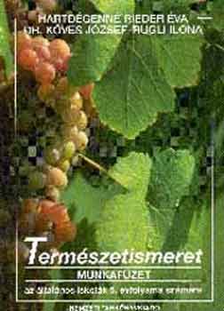 Hartdégenné Rieder Éva; Köves József - Természetismeret 5.o. - Munkafüzet