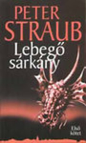 Peter Straub - Lebeg srkny I. ktet