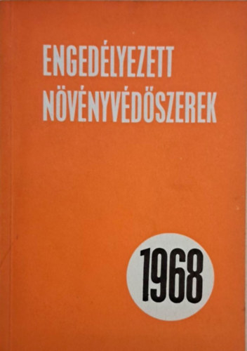 Hargitai Ferenc  (�ssze�ll�totta) - Enged�lyezett n�v�nyv�d�szerek 1968
