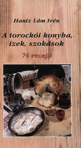 Hantz L�m Ir�n - A torock�i konyha, �zek, szok�sok