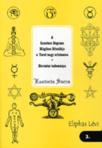 Eliphas Lvi - Hermsz tudomnya - A Sanctum Regnum mgikus ritulja