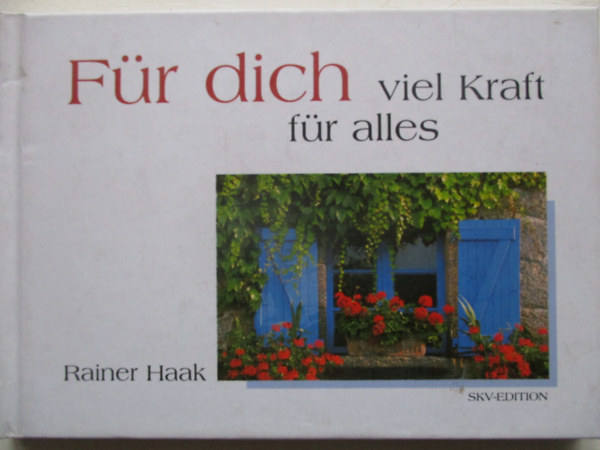 Rainer Haak - Für dich viel Kraft für alles
