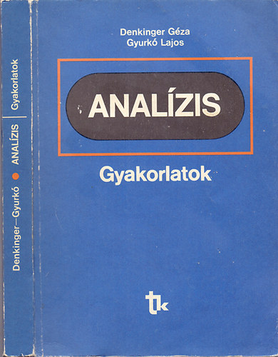 Denkinger G�za-Gyurk� Lajos - Anal�zis - Gyakorlatok