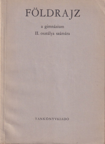 Dr.�kos Istv�n-Dr.T�th Aur�l - F�ldrajz (A gimn�zium II. oszt�lya sz�m�ra)