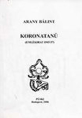 Arany Blint - Koronatan (Emlkirat 1945-57)