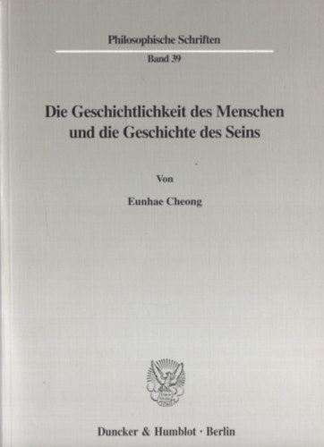 Eunhae Cheong - Die Geschitlichkeit des Menschen und die Geschichte des Seins