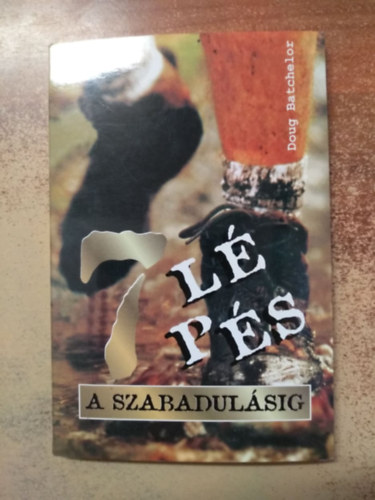 Doug Batchelor - 7 lépés a szabadulásig