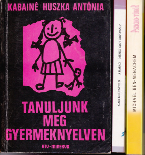 3 db knyv "szemlyisgpszicholgia" trgyban:K.Huszaka Antnia:Tanuljunk meg gyermeknyelven + M.Ben-Menachem:Pszicho-tkr + G. Lindenfield:A harag