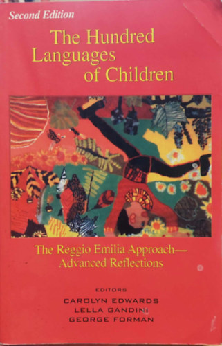 Lella Gandini, George Forman Carolyn Edwards - The Hundred Languages of Children: The Reggio Emilia Experience in Transformation