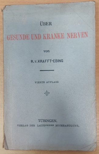 Krafft-Ebing - �ber Gesunde und kranke Nerven