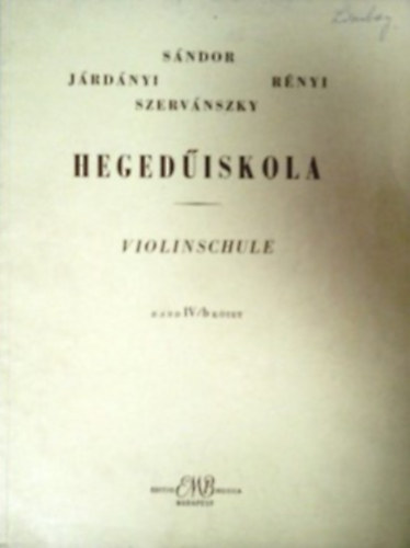 Jrdnyi Pl - Sndor Frigyes - Rnyi Albert Szervnszky Endre - Hegediskola IV/b (Violinschule)