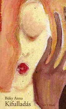 Büky Anna - Kifulladás