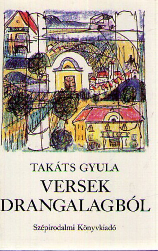 Tak�ts Gyula - Versek Drangalagb�l