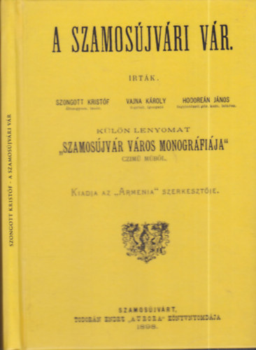 Hodoren Jnos; Szongott Kristf; Vajna Kroly - A szamosjvri vr