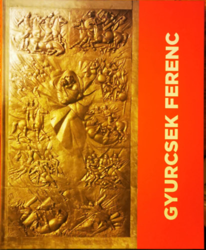 Bistey András  (szerk.) - Gyurcsek Ferenc szobrászművész