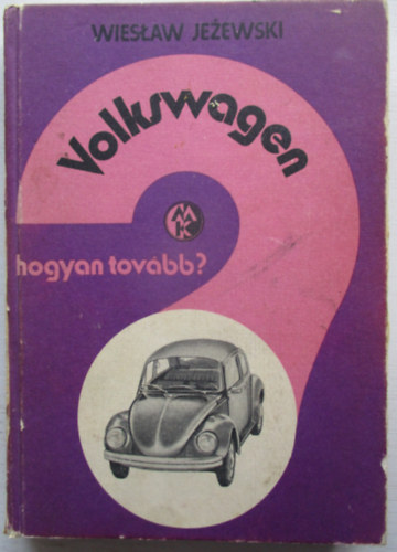Inz Wieslaw Jezewski - Hogyan tovább? Volkswagen