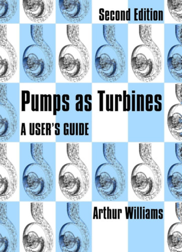 Arthur Williams - Pumps as Turbines: A User's Guide - Szivatty�k