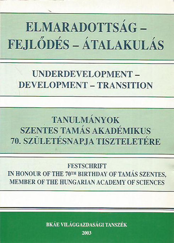 Blah Andrs - Elmaradottsg-Fejlds-talakuls (Tanulmnyok Szentes Tams akadmikus 70. szletsnapja tiszteletre)